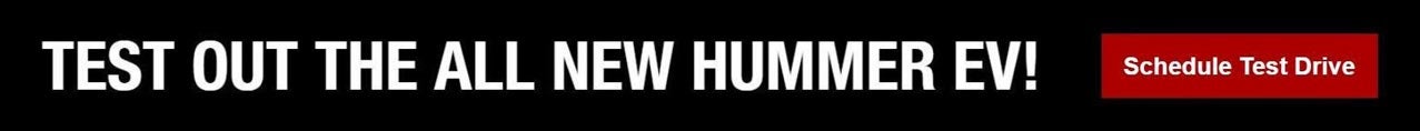 TEST OUT THE ALL NEW HUMMER EV! - Schedule Test Drive